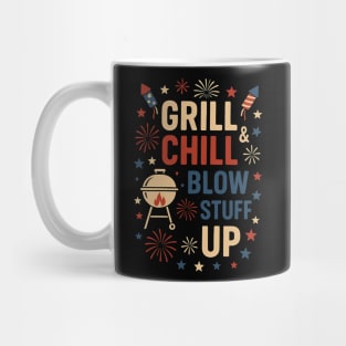 Grill Chill & Blow Stuff Up – Funny Patriotic BBQ Fireworks Design Mug